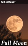 Full Moon - Talbot Mundy - 4066338093158