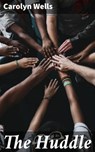 The Huddle - Carolyn Wells - 4066338095626