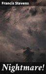Nightmare! - Francis Stevens - 4066338096661
