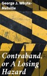 Contraband, or A Losing Hazard - George J. Whyte-Melville ; Trevor Lowe - 4066338097231