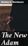 The New Adam - Stanley G. Weinbaum - 4066338098610