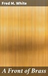 A Front of Brass - Fred M. White - 4066338099785