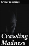Crawling Madness - Arthur Leo Zagat ; Caleb Bradford - 4066338100689