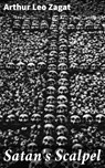 Satan's Scalpel - Arthur Leo Zagat - 4066338100702