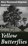 Yellow Butterflies - Mary Raymond Shipman Andrews ; Jenna Fletcher - 4066338108722