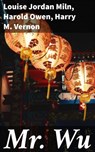 Mr. Wu - Louise Jordan Miln ; Harold Owen ; Harry M. Vernon ; Arden Whitlowe - 4066338111258