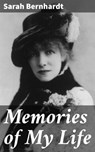 Memories of My Life - Sarah Bernhardt ; Alicia Hammond - 4066338111814