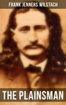 The Plainsman - Frank Jenners Wilstach - 4066338114068