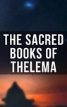 The Sacred Books of Thelema - Aleister Crowley ; S. L. MacGregor Mathers ; Mary d'Este Sturges - 4066338114419