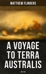 A Voyage to Terra Australis: 1801-1810 - Matthew Flinders ; Shawn Barrett - 4066338114600