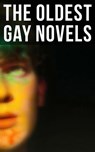 The Oldest Gay Novels - Oscar Wilde ; Radclyffe Hall ; Virginia Woolf ; Sheridan Le Fanu ; Theodore Winthrop ; Bayard Taylor ; Harlan Cozad McIntosh ; Robert Hichens ; Jack Saul ; Lucas Malet ; Henry Blake Fuller - 4066338115096