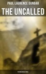 The Uncalled (Psychological Novel) - Paul Laurence Dunbar ; Camille Bishop - 4066338115317