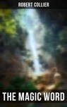 The Magic Word - Robert Collier - 4066338115454