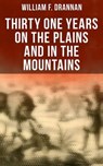 Thirty One Years on the Plains and in the Mountains - William F. Drannan ; Shawn Barrett - 4066338115959