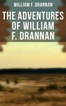 The Adventures of William F. Drannan - William F. Drannan ; Shawn Barrett - 4066338116000