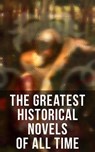 The Greatest Historical Novels of All Time - D. K. Broster ; Jane Austen ; Leo Tolstoy ; Edith Wharton ; Guy de Maupassant ; Sabine Baring-Gould ; Eliza Haywood ; Maria Edgeworth ; Pierre Choderlos de Laclos ; Fanny Burney ; Mary Wollstonecraft ; Mrs. Olifant ; William Makepeace Thackeray ; Samuel R - 4066338116635