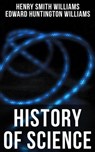 History of Science - Henry Smith Williams ; Edward Huntington Williams - 4066338116741