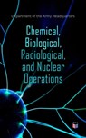 Chemical, Biological, Radiological, and Nuclear Operations - Department of the Army Headquarters - 4066338118776