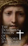 The Dolorous Passion of Our Lord Jesus Christ - Anne Catherine Emmerich - 4066338119780