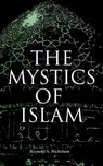 The Mystics of Islam - Reynold A. Nicholson - 4066338122360