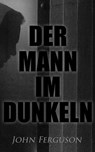 Der Mann im Dunkeln - John Ferguson - 4066338123763