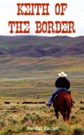 Keith of the Border - Randall Parrish - 4066338125293