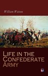 Life in the Confederate Army - William Watson - 4066338125507