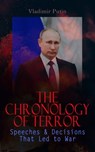 The Chronology of Terror: Speeches & Decisions That Led to War - Vladimir Putin - 4066338128034