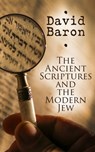 The Ancient Scriptures and the Modern Jew - David Baron - 4066338129673