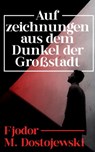 Aufzeichnungen aus dem Dunkel der Großstadt - Fjodor M. Dostojewski - 4066339506503