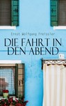 Die Fahrt in den Abend - Ernst Wolfgang Freissler - 4066339506534