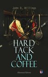 Hard Tack and Coffee (Illustrated Edition) - John D. Billings - 4066339507401