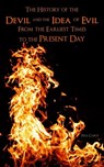 The History of the Devil and the Idea of Evil From the Earliest Times to the Present Day - Paul Carus - 4066339507678