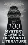 100 Mystery Classics of World Literature - Josephine Tey ; Arthur Conan Doyle ; John Buchan ; Edgar Allan Poe ; G. K. Chesterton ; Wilkie Collins ; Charles Dickens ; Charlotte Brontë ; Emily Brontë ; Anne Brontë ; Frances Hodgson Burnett ; Thomas Hardy ; Joseph Conrad ; Robert Louis Stevenson ; Ju - 4066339508378
