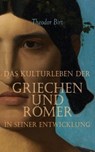 Das Kulturleben der Griechen und Römer in seiner Entwicklung - Theodor Birt - 4066339509603