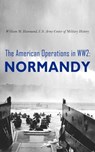 The American Operations in WW2: Normandy - William M. Hammond ; U.S. Army Center of Military History - 4066339510708