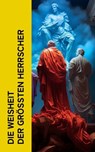 Die Weisheit der größten Herrscher - Marcus Aurelius ; Kaiserin Katharina die Große ; Kaiser Franz Josef von Österreich ; Benjamin Franklin ; Otto von Bismarck ; Tomáš Masaryk ; Karel Čapek - 4066339512191