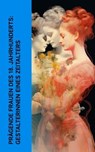 Prägende Frauen des 18. Jahrhunderts: Gestalterinnen eines Zeitalters - Alexander von Ungern-Sternberg ; Gertrude Aretz ; Magnus Jacob Crusenstolpe ; Eduard Duller ; Johanna Schopenhauer - 4066339512429
