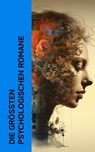 Die größten psychologischen Romane - Fjodor Dostojewski ; Franz Kafka ; Herman Melville ; Knut Hamsun ; Friedrich Nietzsche ; Joris-Karl Huysmans ; Voltaire ; Jean-Jacques Rousseau ; André Gide ; Rainer Maria Rilke ; Joseph Conrad ; Klaus Mann ; Oscar Wilde ; Thomas Wolfe - 4066339512726