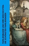 Familienbande und ihre Geschichten: Die schönsten Familiensagen - Gustav Freytag ; John Galsworthy ; Adalbert Stifter ; Felicitas Rose ; Gustaf af Geijerstam ; Hermann Löns ; Franz Werfel - 4066339513433