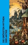 Die größten Mythen der Antike - Homer ; Ovid ; Ludwig Preller ; Gustav Schwab ; Theodor Birt ; Karl Friedrich Becker - 4066339513501