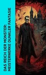Das Reich der Monster: Meisterwerke dunkler Fantasie - Fjodor Michailowitsch Dostojewski ; Bram Stoker ; Nikolai Gogol ; Washington Irving ; H. G. Wells ; Prosper Mérimée ; John Polidori ; Mary Shelley ; Alexei Konstantinowitsch Tolstoi ; Felix Salten ; Wladyslaw Stanislaw Reymont - 4066339513631