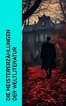 Die Meistererzählungen der Weltliteratur - Fjodor M. Dostojewski ; Franz Kafka ; Nikolai Gogol ; Guy de Maupassant ; Rainer Maria Rilke ; Stefan Zweig ; Alexander Sergejewitsch Puschkin ; Robert Louis Stevenson ; Edgar Allan Poe ; O. Henry ; E. T. A. Hoffmann ; Oscar Wilde ; Anton Tschechow ; Mark - 4066339514249