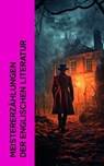Meistererzählungen der englischen Literatur - Edgar Allan Poe ; O. Henry ; Mark Twain ; Robert Louis Stevenson ; Oscar Wilde ; Joseph Conrad ; Washington Irving ; Ambrose Bierce ; Nathaniel Hawthorne ; Rudyard Kipling ; G. K. Chesterton ; Jack London ; Wilkie Collins ; Arthur Conan Doyle - 4066339514256