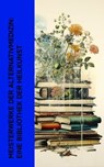 Meisterwerke der Alternativmedizin: Eine Bibliothek der Heilkunst - Sebastian Kneipp ; Hildegard von Bingen ; Georg Groddeck ; Samuel Hahnemann ; Adolph von Gerhardt - 4066339514898