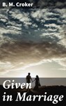 Given in Marriage - B. M. Croker - 4066339526730