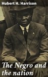 The Negro and the nation - Hubert H. Harrison ; Fiona Dixon - 4066339531604
