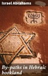 By-paths in Hebraic bookland - Israel Abrahams - 4066339535176