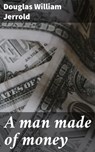 A man made of money - Douglas William Jerrold - 4066339535794
