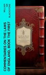Commentaries on the Laws of England, Book the First - William Sir Blackstone - 4066339552272